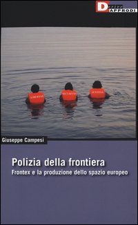 Polizia della frontiera. Frontex e la produzione dello spazio europeo
