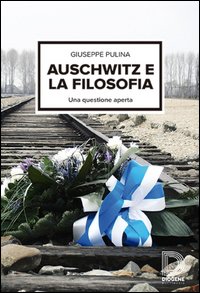 Auschwitz. Per la filosofia è una questione aperta