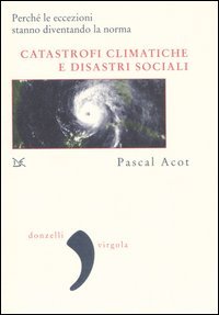 Catastrofi climatiche e disastri sociali