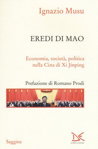 Eredi di Mao. Economia, società, politica nella Cina di Xi Jinping