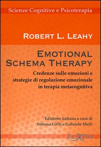 Emotional schema therapy. Credenze sulle emozioni e strategie di regolazione emozionale in terapia metacognitiva
