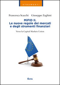 MIFID II. Le nuove regole dei mercati e degli strumenti finanziari. Verso la capitale markets union