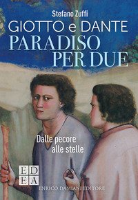 Paradiso per due. Giotto e Dante. Dalle pecore alle stelle