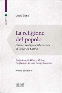 La religione del popolo. Chiesa, teologia e liberazione in America Latina
