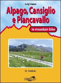 Cansiglio, Alpago e Piancavallo in mountain bike