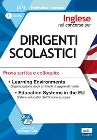 Inglese nel concorso per dirigenti scolastici. Prova scritta e colloquio. Learning environments. Education systems in the EU