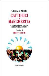 Cattolici e Margherita. Il programma del partito per rafforzare l'Ulivo
