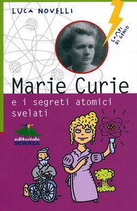 Marie Curie e i segreti atomici svelati