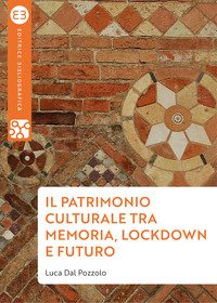 Il patrimonio culturale tra memoria, lockdown e futuro