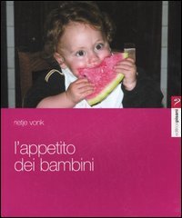 Appetito Dei Bambini (l`)