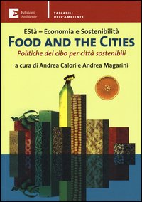 Food and the cities. Politiche del cibo per città sostenibili