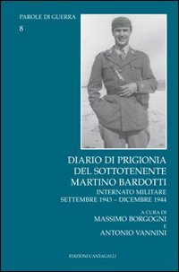 Diario di prigionia del sottotenente Martino Bardotti. Internato militare settembre 1943-dicembre 1944