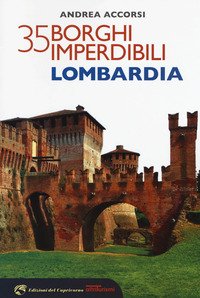 35 borghi imperdibili della Lombardia