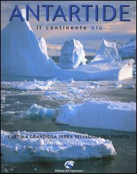 Antartide. Il continente blu