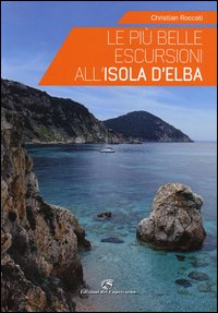 Le più belle escursioni all'Isola d'Elba