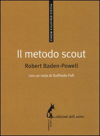 Il metodo scout. Antologia per gli educatori