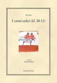 I carmi eolici (Id. 28-31). Ediz. greca e italiana