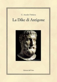 La Dike di Antigone. Testo italiano e greco