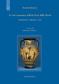 La vita economica dell'età d'oro della Grecia. Introduzione, traduzione e note