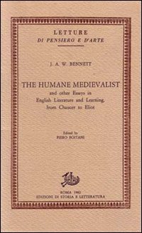 The human medievalist and other essays in English literature and learning from Chaucer to Eliot