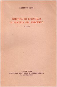 Politica ed economia di Venezia nel Trecento. Saggi