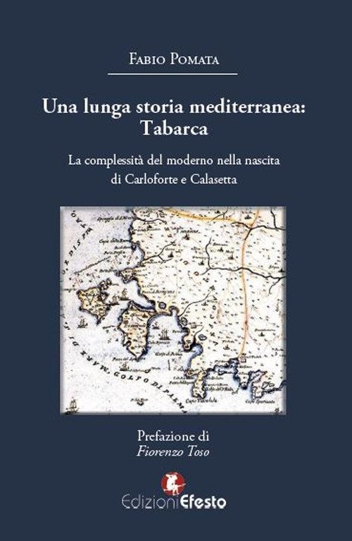 Una lunga storia mediterranea: Tabarca. La complessità del moderno nella nascita di Carloforte e Calasetta