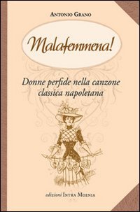 Malafemmena. Donne perfide nella canzone classica napoletana