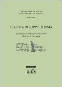 Le «Gesta di Suppiluliuma». L'opera storiografica di Mursili II re di Äatusa