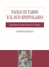 Paolo di Tarso e il suo epistolario. Introduzione storico-letteraria e teologica
