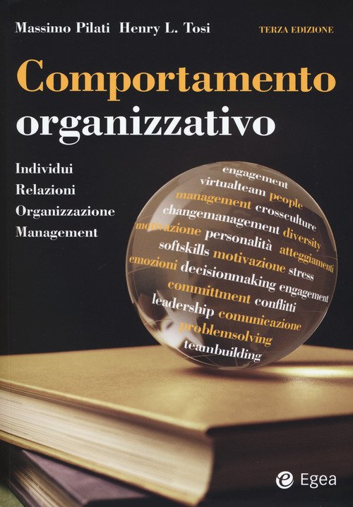 Comportamento organizzativo. Individui, relazioni, organizzazione, management