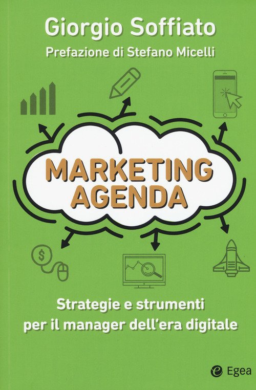 Marketing agenda. Strategie e strumenti per il manager dell'era digitale