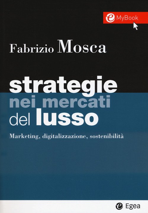 Strategie nei mercati del lusso. Marketing, digitalizzazione, sostenibilità