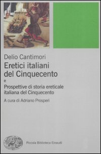 Eretici italiani del Cinquecento-Prospettive di storia ereticale italiana del Cinquecento