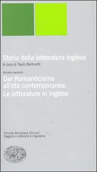 Storia della letteratura inglese. Vol. 2: Dal Romanticismo all'Età contemporanea. La letteratura inglese.