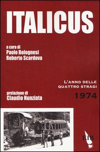 Italicus. L'anno delle quattro stragi. 1974