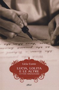 Lucia, Lolita e le altre. Lettere immaginarie
