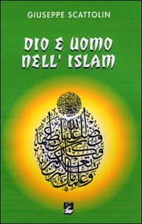 Dio e uomo nell'Islam