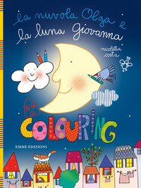 La nuvola Olga e la luna Giovanna. Colouring