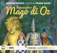Il meraviglioso mago di Oz letto da Jasmine Trinca. Audiolibro. CD Audio formato MP3