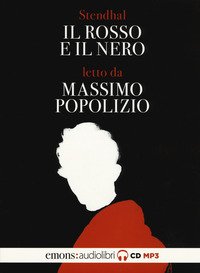 Il rosso e il nero letto da Massimo Popolizio. Audiolibro. 2 CD Audio formato MP3