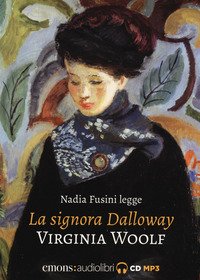 La signora Dalloway letto da Nadia Fusini. Audiolibro