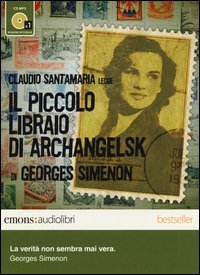 Il piccolo libraio di Archangelsk letto da Claudio Santamaria. Audiolibro. CD Audio formato MP3. Ediz. integrale