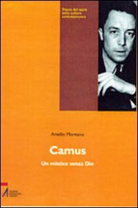 Camus. Un mistico senza Dio