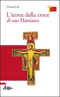 L'icona della croce di san Damiano