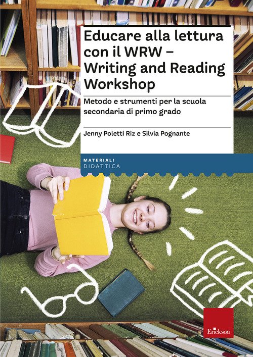 Educare alla lettura con il WRW. Writing and Reading Workshop. Metodo e strumenti per la scuola secondaria di primo grado