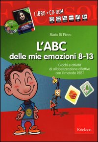 L'ABC delle mie emozioni. 8-13 anni. Giochi e attività di alfabetizzazione affettiva con il metodo REBT. CD-ROM