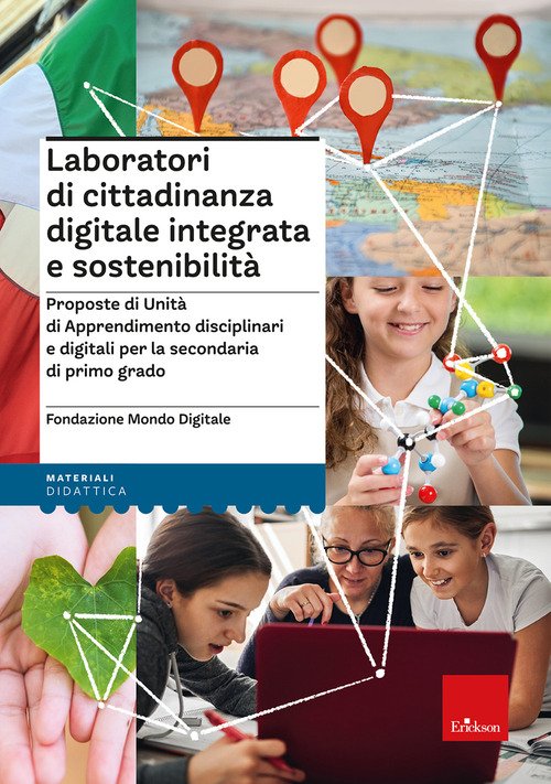 Laboratori di cittadinanza digitale integrata e sostenibilità. Proposte di Unità di Apprendimento disciplinari e digitali per la secondaria di primo grado
