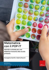 Matematica con il POP-IT. Attività e schede per una didattica inclusiva alla scuola primaria