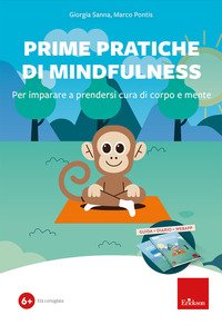 Prime pratiche di mindfulness. Per imparare a prendersi cura di corpo e mente. Kit