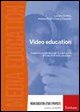 Video education. Guida teorico­pratica per la produzione di video in ambito educativo. Con DVD